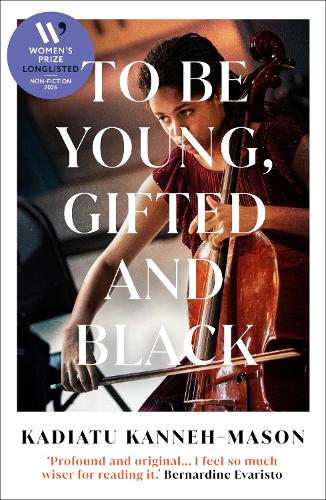 Бумажная книга «To Be Young, Gifted and Black: Longlisted for the 2026 Women’s Prize for Non-Fiction», автор Кадиату Каннех-Мейсон - фото №1