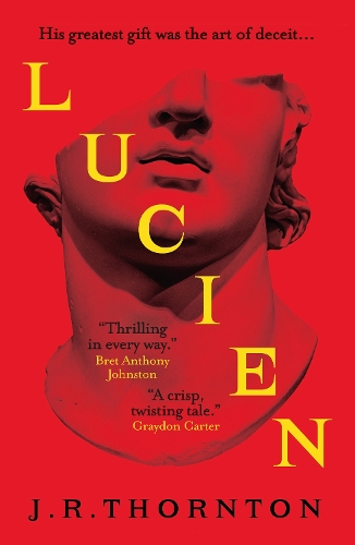 Бумажная книга «Lucien: The Secret History meets Saltburn in this captivating dark academia thriller», автор Дж. Р. Торнтон - фото №1