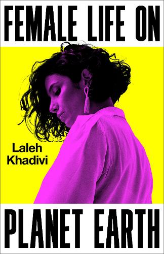 Paper book «Female Life on Planet Earth: 'A spellbinding fever dream' Jonathan Escoffery», author Laleh Khadivi - фото №1