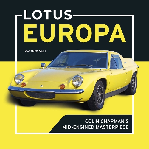 Бумажная книга «Lotus Europa: Colin Chapman’s Mid-Engined Masterpiece», автор Мэтью Вейл - фото №1