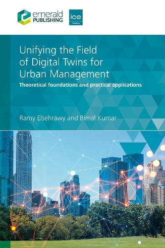 Бумажная книга «Unifying the Field of Digital Twins for Urban Management: Theoretical Foundations and Practical Applications», автор Бимал Кумар - фото №1