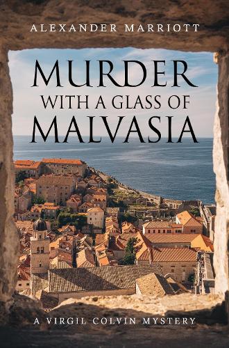 Бумажная книга «Murder with a Glass of Malvasia: A Virgil Colvin Mystery», автор Александр Марриотт - фото №1