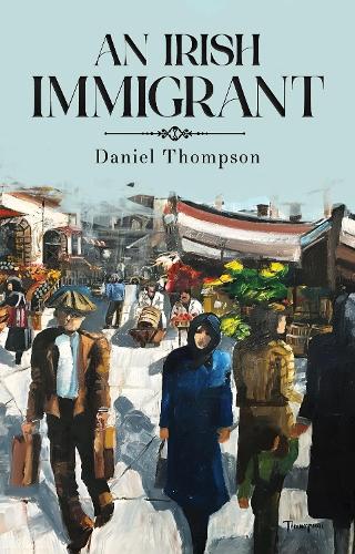 Бумажная книга «An Irish Immigrant», автор Дэниел Томпсон - фото №1
