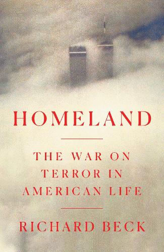 Бумажная книга «Homeland: The War on Terror in American Life», автор Ричард Бек - фото №1