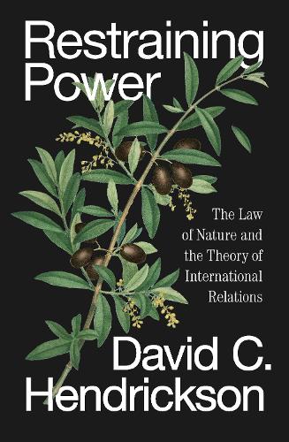 Бумажная книга «Restraining Power: The Law of Nature and the Theory of International Relations», автор Дэвид К. Хендриксон - фото №1
