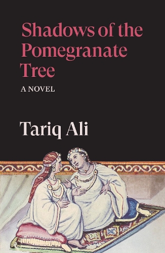 Бумажная книга «Shadows of the Pomegranate Tree: A Novel», автор Тарик Али - фото №1
