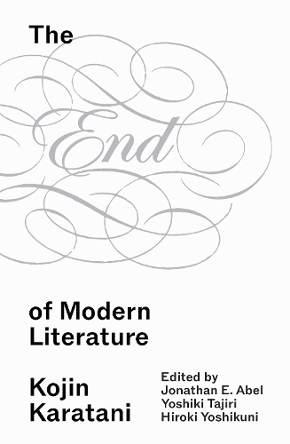Бумажная книга «The End of Modern Literature: On Permanent Revolution», автор Кодзин Каратани - фото №1