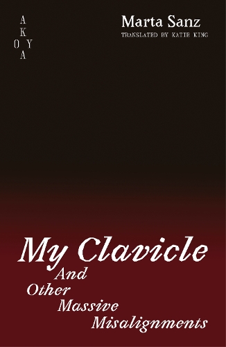 Паперова книга «My Clavicle:: And Other Massive Misalignments», автор Марта Санз - фото №1