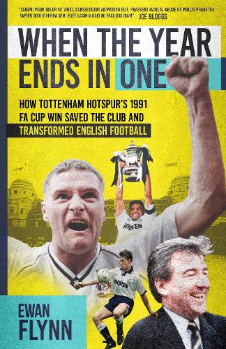 Бумажная книга «When the Year Ends in One: How Tottenham Hotspur's 1991 FA Cup Win Saved the Club and Transformed English Football», автор Юэн Флинн - фото №1