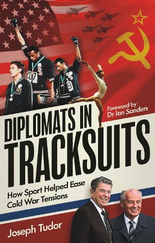 Паперова книга «Diplomats in Tracksuits: How Sport Helped Ease Cold War Tensions», автор Джозеф Тюдор - фото №1