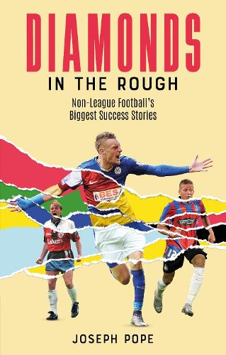 Паперова книга «Diamonds in the Rough: Non-League Football's Biggest Success Stories», автор Джозеф Поуп - фото №1