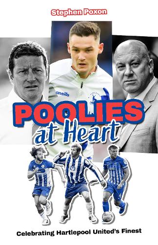 Бумажная книга «Poolies at Heart: Celebrating Hartlepool United's Finest», автор Стивен Поксон - фото №1
