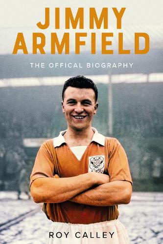Бумажная книга «Jimmy Armfield: The Official Biography», автор Рой Калли - фото №1
