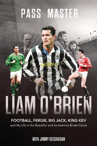 Бумажная книга «Pass Master: Football, Fergie, Big Jack and My Life in the Beautiful and Sometimes Brutal Game», автор Лиам О'Брайен - фото №1
