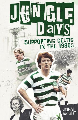 Бумажная книга «Jungle Days: Supporting Celtic in the 1980s», автор Джон Уайт - фото №1