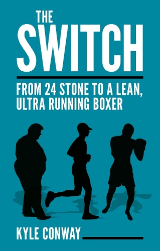 Паперова книга «The Switch: From 24 Stone to a Lean, Ultra Running Boxer», автор Кайл Конвей - фото №1