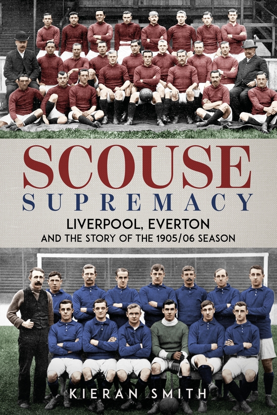 Бумажная книга «Scouse Supremacy: Liverpool, Everton and the Story of the 1905/06 season», автор Киран Смит - фото №1