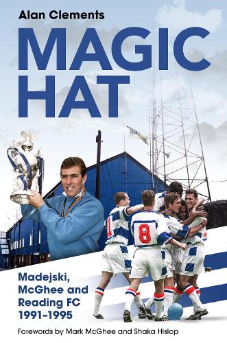 Бумажная книга «Magic Hat: Madejski, McGhee and Reading Football Club», автор Алан Клементс - фото №1