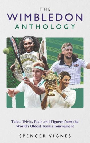 Бумажная книга «The Wimbledon Anthology: Tales, Trivia, Facts and Figures from the World's Oldest Tennis Tournament'», автор Спенсер Виньес - фото №1