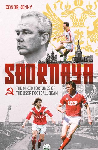 Паперова книга «Sbornaya: The Mixed Fortunes of the USSR Football Team», автор Конор Кенні - фото №1