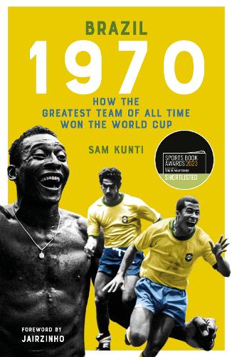 Бумажная книга «Brazil 1970: How the Greatest Team of All Time Won the World Cup», автор Саминдра Кунти - фото №1