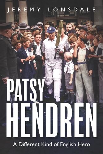 Паперова книга «Patsy Hendren: A Different Kind of English Hero», автор Джеремі Лонсдейл - фото №1