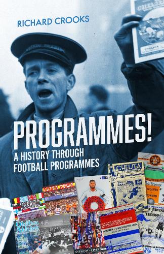 Бумажная книга «Programmes!: A History Through Football Programmes», автор Ричард Крукс - фото №1