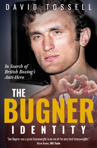 Бумажная книга «The Bugner Identity: In Search of British Boxing’s Anti-Hero», автор Дэвид Тосселл - фото №1