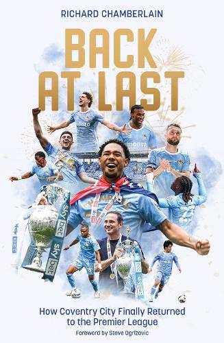 Паперова книга «Back at Last: How Coventry City Finally Returned to the Premier League», автор Річард Чемберлен - фото №1