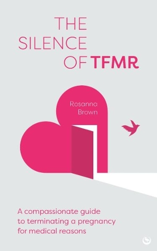 Бумажная книга «The Silence of TFMR: A Compassionate Guide to Terminating a Pregnancy for Medical Reasons», автор Розанна Браун - фото №1