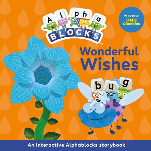 Бумажная книга «Wonderful Wishes: An Interactive Alphablocks Storybook», автор Alphablocks - фото №1