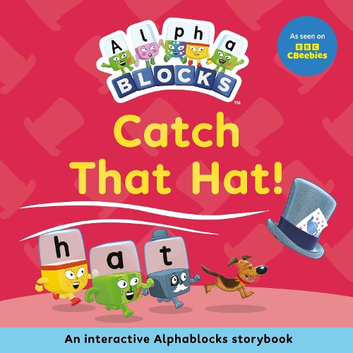 Бумажная книга «Catch That Hat!: An Interactive Alphablocks Storybook», автор Alphablocks - фото №1