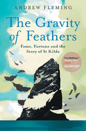 Бумажная книга «The Gravity of Feathers: Fame, Fortune and the Story of St Kilda», автор Эндрю Флеминг - фото №1
