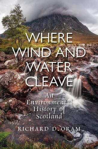 Бумажная книга «Where Wind and Water Cleave: An Environmental History of Scotland», автор Ричард Д. Орам - фото №1