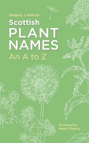 Бумажная книга «Scottish Plant Names: An A–Z», автор Грегори Дж. Кеникер - фото №1
