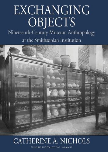 Паперова книга «Exchanging Objects: Nineteenth-Century Museum Anthropology at the Smithsonian Institution», автор Кетрін А. Ніколс - фото №1