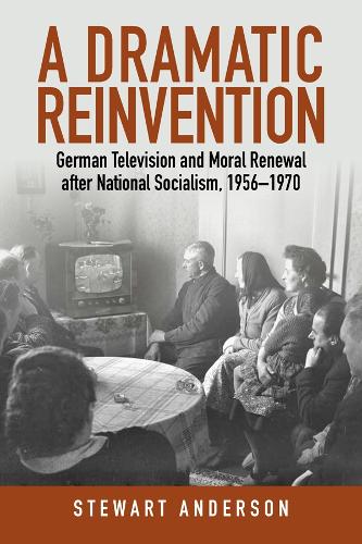 Бумажная книга «A Dramatic Reinvention: German Television and Moral Renewal after National Socialism, 1956–1970», автор Стюарт Андерсон - фото №1