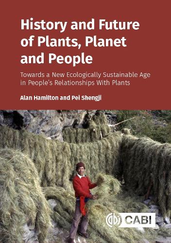 Бумажная книга «History and Future of Plants, Planet and People: Towards a New Ecologically Sustainable Age in People’s Relationships With Plants», автор Алан Гамильтон - фото №1