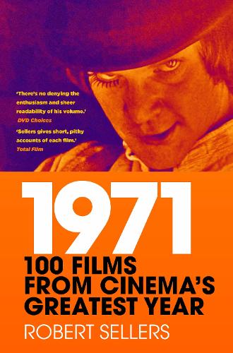Бумажная книга «1971: 100 Films from Cinema's Greatest Year», автор Роберт Селлерс - фото №1