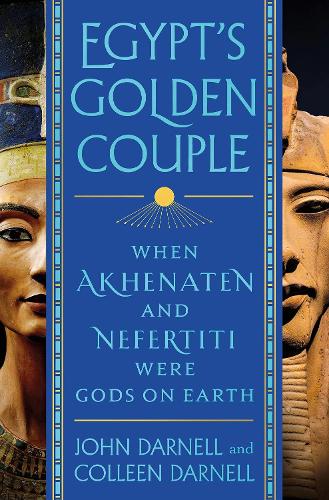 Бумажная книга «Egypt's Golden Couple: When Akhenaten and Nefertiti Were Gods on Earth», автор Джон Дарнелл - фото №1