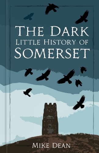 Паперова книга «The Dark Little History of Somerset», автор Майк Дін - фото №1