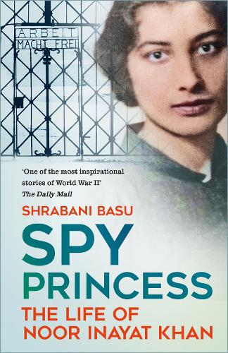 Бумажная книга «Spy Princess: The Life of Noor Inayat Khan», автор Шрабани Басу - фото №1