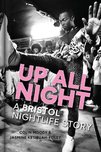 Бумажная книга «Up All Night: A Bristol Nightlife Story», автор Колин Муди - фото №1