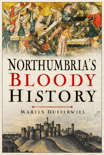 Бумажная книга «Northumbria's Bloody History», автор Мартин Даффервил - фото №1