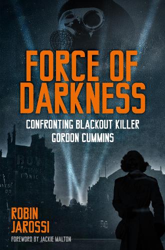 Бумажная книга «Force of Darkness: Confronting Blackout Killer Gordon Cummins», автор Робин Джаросси - фото №1