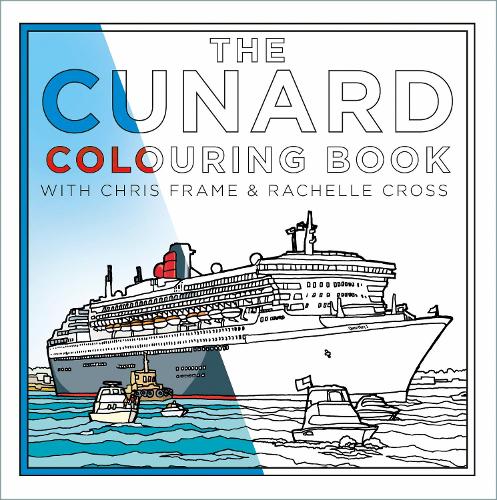 Бумажная книга «The Cunard Colouring Book», авторов Крис Фрейм, Рэйчел Кросс - фото №1
