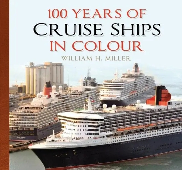 Бумажная книга «100 Years of Cruise Ships in Colour», автор Уильям Х. Миллер - фото №1