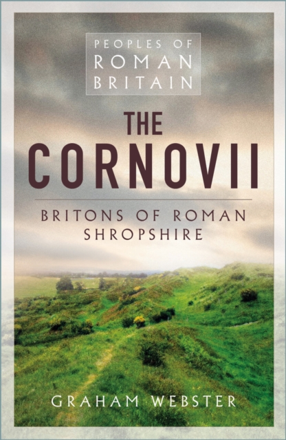Бумажная книга «The Cornovii: Britons of Roman Shropshire», автор Грэм Уэбстер - фото №1