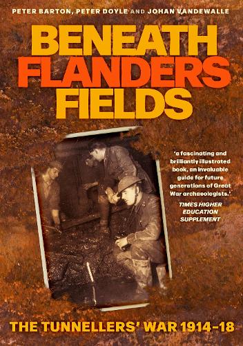 Паперова книга «Beneath Flanders Fields: The Tunnellers' War 1914-18», авторів Пітер Бартон, Пітер Дойл - фото №1