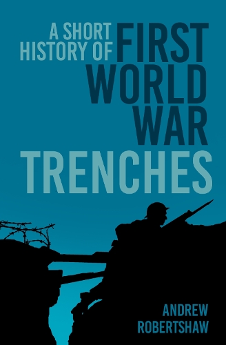 Бумажная книга «A Short History of First World War Trenches», автор Эндрю Робертшоу - фото №1